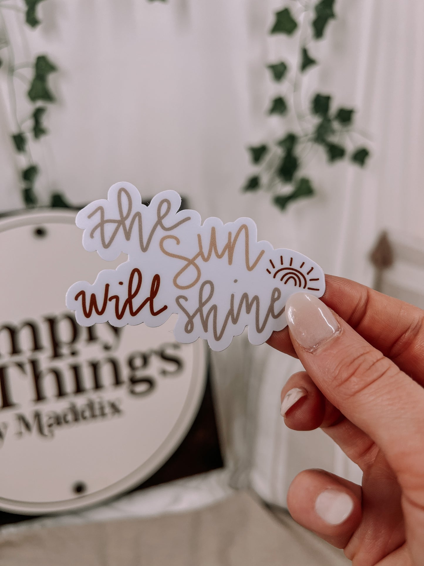 The Sun Will Shine Sticker