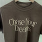 Chase Your Dreams Tee