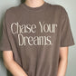 Chase Your Dreams Tee