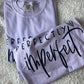 Perfectly Imperfect Tee