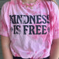 Kindness is Free Pink Hand-Dyed Tee